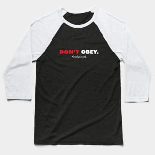 Don't Obey Baseball T-Shirt